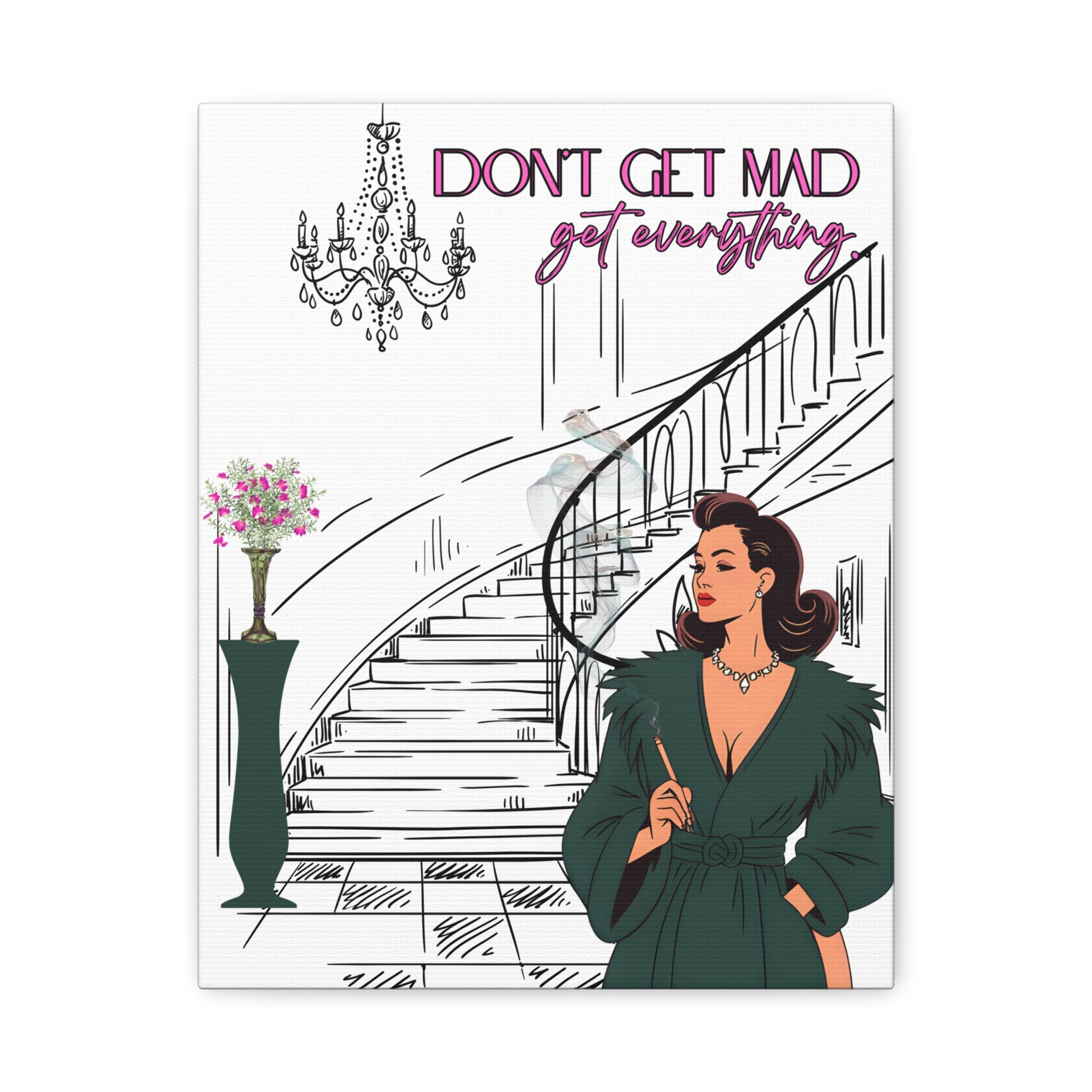 Don't Get Mad , Get Everything! Retro Glam Wall Art , Canvas Chic Decor - Retro Pop Art, Old Hollywood Housewife