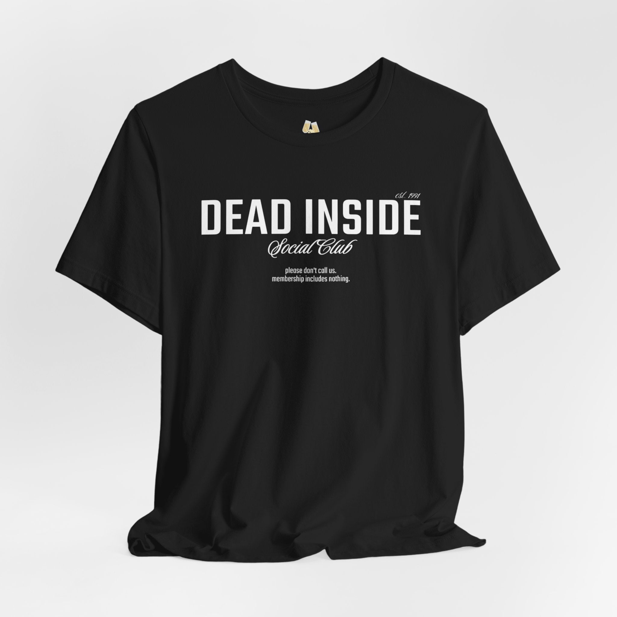 Dead Inside - Social Club ,Unisex Tee, Minimalist Mood Tshirt